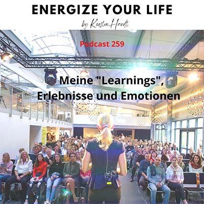 Folge 259 - Meine Erlebnisse bei meinem Herzensprojekt "Energize your life"