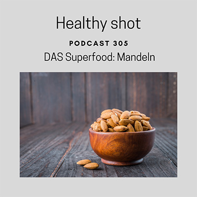 Folge 305 - # healthy shot - DAS Superfood: Mandeln