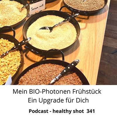 Folge 341 - #healthy shot - Mein Bio-Photonen Frühstück - Ein Upgrade für Dich