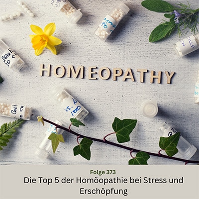 Folge 373 - #healthy shot - Die Top 5 der Homöopathie bei Stress und Erschöpfung