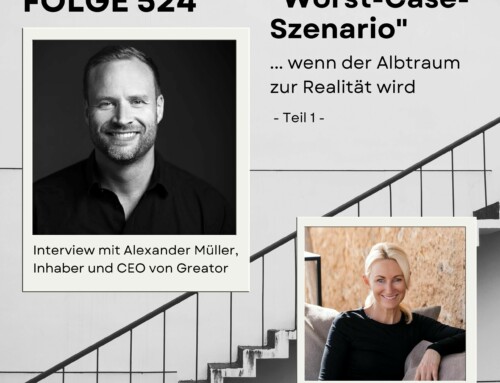 Folge 524 – „Worst-Case-Szenario“ … wenn der Albtraum zur Realität wird. Interview mit Alexander Müller, CEO und Inhaber von Greator